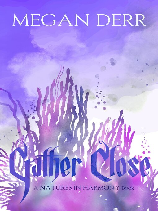 Title details for Gather Close by Megan Derr - Available